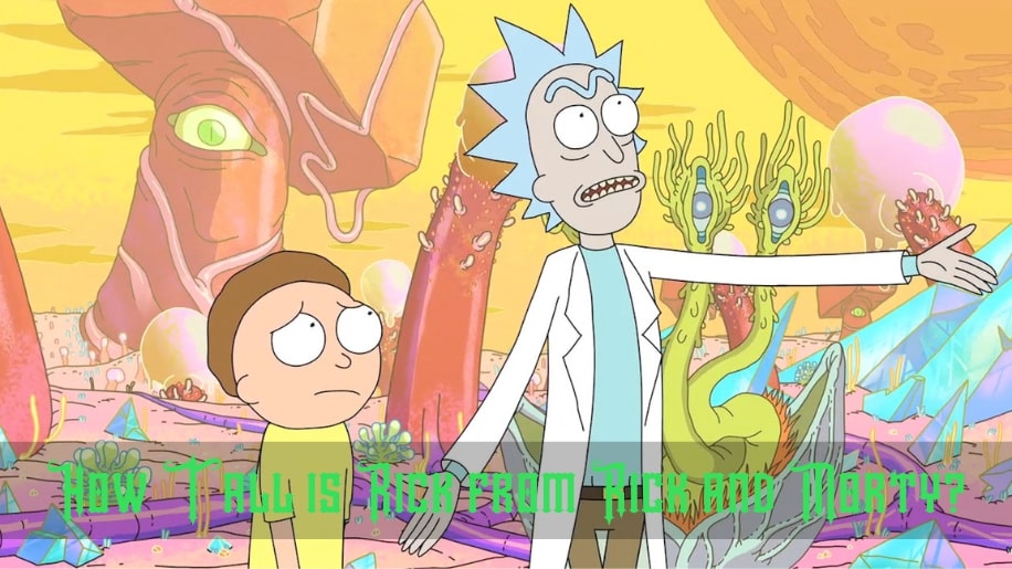 How Tall is Rick from Rick and Morty?